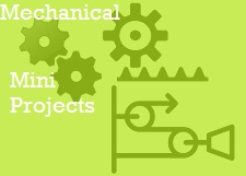 Mechanical mini projects